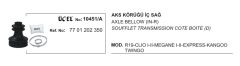 AKS KÖRÜĞÜ İÇ SAĞ 10451A R19 CLIO-I-II MEGANE-I EKSPRES KANGO TWINGO 7701202350